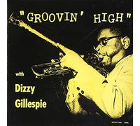 Dizzy Gillespie - Groovin'high
