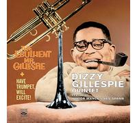 Dizzy Gillespie - Have Trumpet, Will Excite! + The Ebullient Mr. Gillespie (2 LPs on 2 CD)