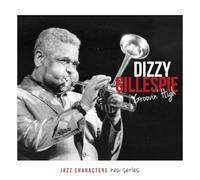 Dizzy Gillespie - Jazz Characters: Groovin' High