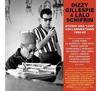 Dizzy Gillespie y Lalo Schifrin – Studio And 'Live' Collaborations 1960-62