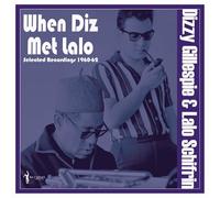 Dizzy Gillespie & Lalo Schifrin - When Diz Met Lalo: Selected Recordings 1960-62