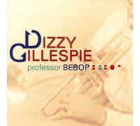 Dizzy Gillespie - Professor Bebop