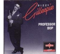 Dizzy Gillespie - Professor Bop