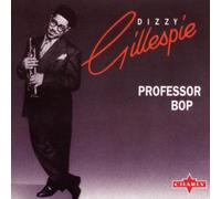 Dizzy Gillespie - Professor Bop
