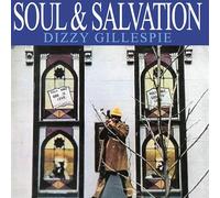 Dizzy Gillespie - Soul & Salvation