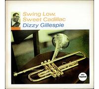 Dizzy Gillespie - Swing Low, Sweet Cadillac
