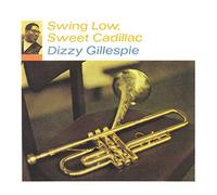 Dizzy Gillespie - Swing Low, Sweet Cadillac [Vinilo]