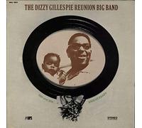 Dizzy Gillespie - The Dizzy Gillespie Reunion Big Band