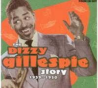 Dizzy Gillespie - The Dizzy Gillespie Story: 1939-1950