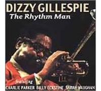 Dizzy Gillespie - The Rhythm Man