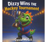Dizzy Wins The Hockey Tournament: A Dinosaur Story For Kids: 2 (Dizzy's Hockey Adventures)