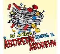 DJ Attila & Engel B. - Abdrehn [Import]