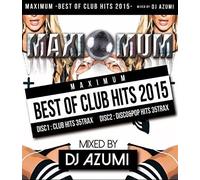 DJ Azumi - Maximum-Best of Club Hits 2015