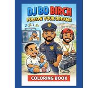 DJ BO BIRCH COLORING BOOK: FOLLOW YOUR DREAMS