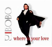 DJ Bobo - Where Is Your Love