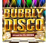 Dj Boss - Dj Boss: Bubbly Disco Mixed By DJ Boss [CD]