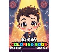 DJ Boy Coloring For Kid Book Age 3-8: bold and easy of 51 High Quality DJ Boy coloring pages