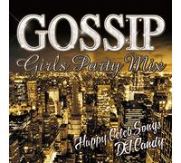 DJ Candy - Gossip Girls Party Mix Happy M