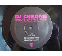 Dj Chrome - Dj Chrome - Whos Crying Now / Future Is Retro - [2X12"]