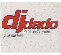 DJ Dado - Give Me Love