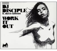 DJ Disciple Ft Dawn Tallman - Work It Out