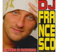 DJ Francesco – Il Mondo Di Francesca
