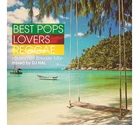 DJ Hal - Best Pops Lovers Reggae -Summer Breeze Mix- [Japan CD] SCMD-120