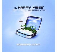 DJ Happy Vibes Feat. Jazzmin Vs. Bubba Larm - Sonnenflucht [Import]