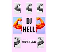 DJ Hell: No hay límites (Iconos del techno)
