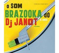 Dj Janot - O Som Brazooka Do Dj Janot - 10 Anos