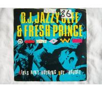 DJ Jazzy Jeff & Fresh Prince - DJ JAZZY JEFF & FRESH PRINCE Girls Ain't Nothing But Trouble 7" 45