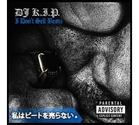 DJ K.I.P. - I Don't Sell Beats