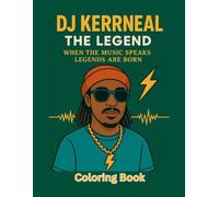 DJ KERRNEAL THE LEGEND: When the Music Speaks Legends are Born