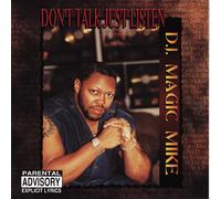 DJ MAGIC MIKE-DON'T TALK JUST LISTEN