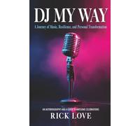 DJ MY WAY: A JOURNEY OF MUSIC, RESILIENCE, AND PERSONAL TRANSFORMATION