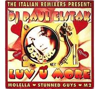 DJ PAUL ELSTAK - DJ PAUL ELSTAK / LUV U MORE (ITALIAN REMIXES)