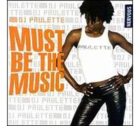 DJ Paulette - Must Be the Music