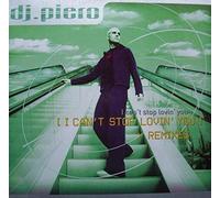 DJ Piero - I can't stop lovin' you (Remixes, 2000)