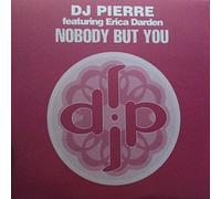 DJ Pierre Ft Erica Darden - Nobody But You [Import]