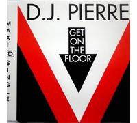 DJ Pierre - Get on the floor (3 versions)