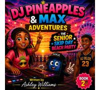 DJ Pineapples & Max Adventures: The Senior Skip Day Beach Party: DJ PINEAPPLES ADVENTURES