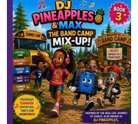 DJ Pineapples & The Band Camp Mix-Up: A DJ Pineapples Adventure