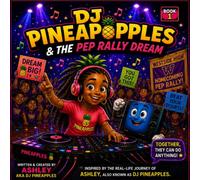 DJ Pineapples & The Pep Rally Dream: DJ Pineapples Adventures