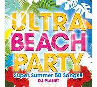 DJ Planet - DJ Planet - Ultra Beach Party -Super Summer 50 Songs!!- [Japan CD] GOPP-5