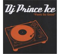 DJ Prince Ice - Feels So Good