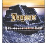 DJ Rolando Aka Aztec Mystic - Jaguar