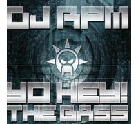 DJ Rpm - Yo Hey The Bass [Import]