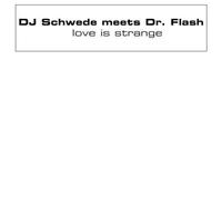 DJ Schwede Meets Dr Flash Love Is Strange (Vinyl)