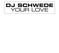 DJ Schwede - Your Love [Vinilo]