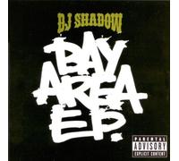 DJ Shadow - Bay Area E.P.